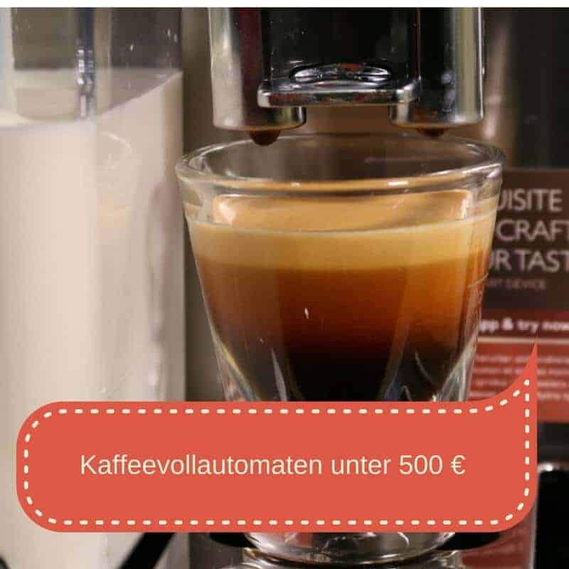 Der Beste Kaffeevollautomat unter 500 Euro